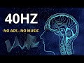40 hz binaural beats pure  no ads no music