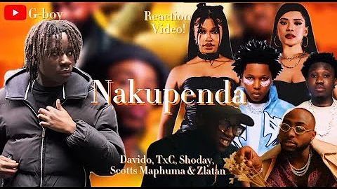 NAKUPENDA- TxC, DAVIDO, SHODAY, SCOTSS MAPHUMA & ZLATAN MUSIC VIDEO REACTION!! Watch till the end.