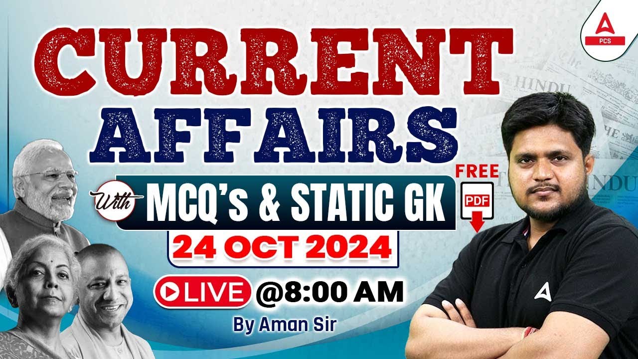 24 Oct Current Affairs 2024 | Current Affairs for State PCS | MCQs & Static GK | By Aman Sir