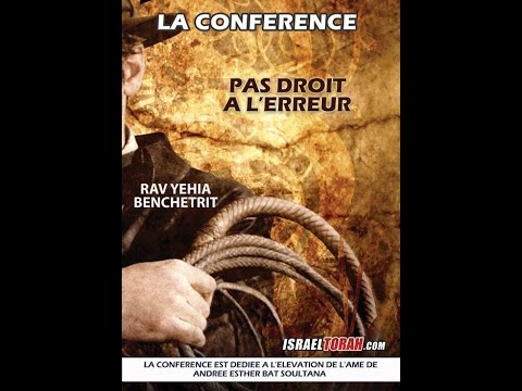 CLIP CONFERENCE 84 - RAV YEHIA BENCHETRIT - PAS DROIT A L'ERREUR