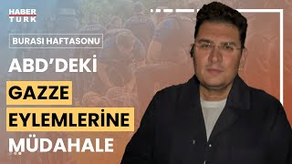 ABD kampüslerindeki Gazze eylemleri yayılıyor... Son durum ne? Oray Eğin aktardı