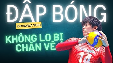 Không lo cắt bóng thấp nếu như áp dụng 3 BÍ KÍP này của Yuki Ishikawa