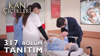 Kan Çiçekleri ( Vendetta ) 317 Bölüm Tanıtımı - Başaracağını Biliyordum Dilan! Bebeğimiz Gayet İyi !