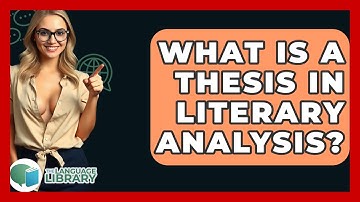 What Is A Thesis In Literary Analysis? - The Language Library