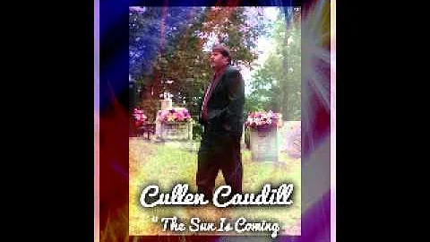 SUN IS COMING UP IN THE MORNING ~ By Cullen Caudil...