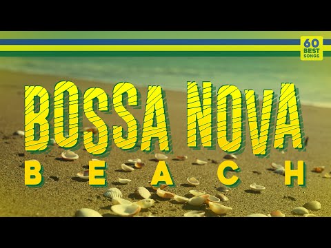 Bossa Nova Beach - Relaxing Music