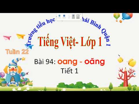 Lớp 1 - Học vần - Bài 94: oang - oăng (Tiết 1)
