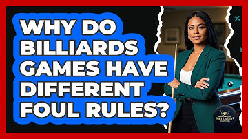 Why Do Billiards Games Have Different Foul Rules? - Billiards Hustlers