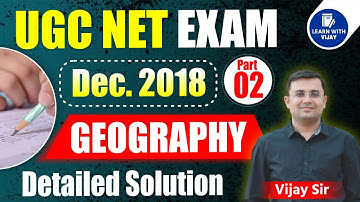 UGC NET DEC 2018 Geography Answer Key with Explanation Part-2