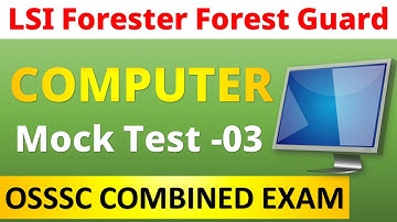 Computer Mock Test - 03 || OSSSC LSI Forester Forest Guard || Exams Odia || 25 Marks ||