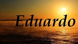 Eduardo, significado y origen del nombre