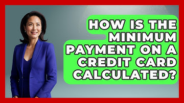 How Is The Minimum Payment On A Credit Card Calculated? - Crazy About Credit Cards
