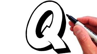 How to Draw the Letter Q in Graffiti Style - EASY!