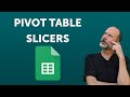 Google Sheets - Using Slicers to Filter a Pivot Table