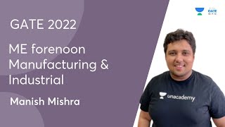 GATE 2022 ME forenoon (Manufacturing + Industrial) Solutions  Manish Mishra