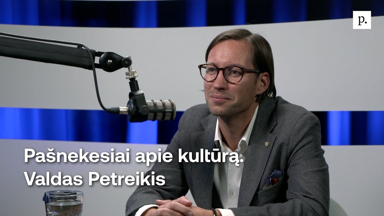 Pašnekesiai apie kultūrą. Valdas Petreikis