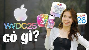 WWDC 2025: Tất cả iOS 26, iPadOS 26, macOS 26 và watchOS 26 ‣ Thế Giới Di Động