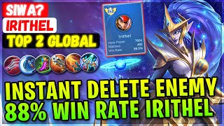 Instant Delete Enemy, 88% Win Rate Irithel [ Top 2 Global Irithel ] SIWA? - Mobile Legends Build