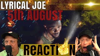 LYRICAL  JOE - 5th AUGUST | REACTION