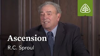 Ascension: What Did Jesus Do?  Understanding the Work of Christ with R.C. Sproul