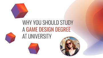 Why you should study a game design degree at university