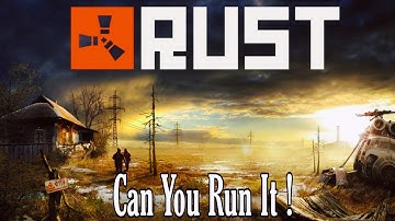 ( متطلبات تشغيل لعبة رست Rust ) Rust PC System Requirements Can I Run It