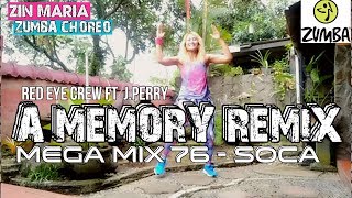 #zumba #amemoryremix #megamix76 A MEMORY REMIX - Red Eye Crew ft J.Perry | Choreo by ZIN MARIA