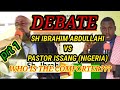 DEBATE BETWEEN SH IBRAHIM ABDULLAH VS PASTOR  EV.ISSANG  ON THE TOPIC  "who is the comforter? pt 1