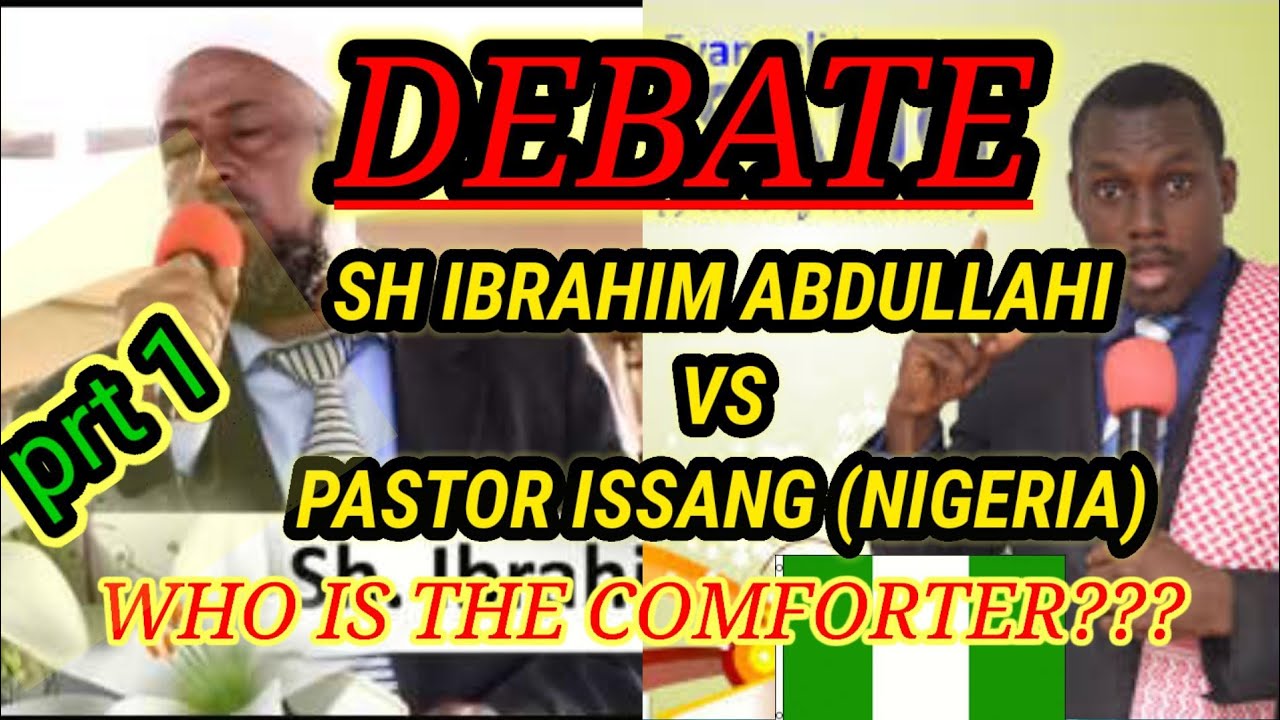 DEBATE BETWEEN SH IBRAHIM ABDULLAH VS PASTOR  EVISSANG  ON THE TOPIC  who is the comforter pt 1