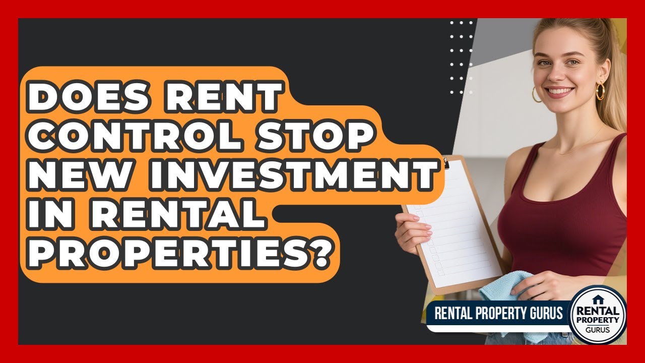 Does Rent Control Stop New Investment In Rental Properties? - Rental Property Gurus