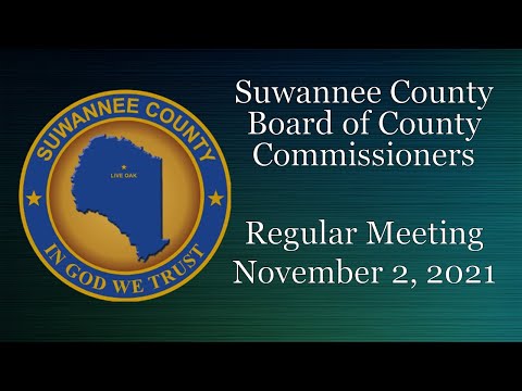 November 2, 2021 Suwannee County Board of County Commissioners Regular Meeting