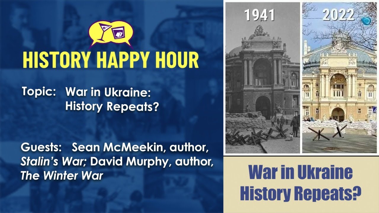 History Happy Hour Episode 96:  War in Ukraine:  History Repeats?