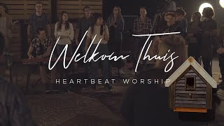 Video thumbnail of "Welkom thuis - Heartbeat Worship"
