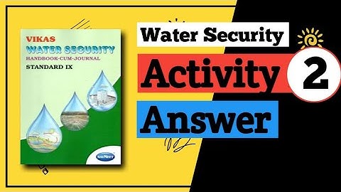 Std 9th | Water Security Book | Activity 2 | Answer | Solution Buddy