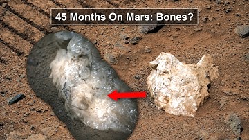 45 Months On Mars: We Found BONE-Colored Rocks