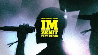 WAVING THE GUNS - IM ZENIT feat. KEBOO (Instr: BRYCK)