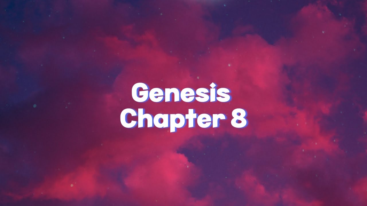 Genesis Chapter 8 - YouTube