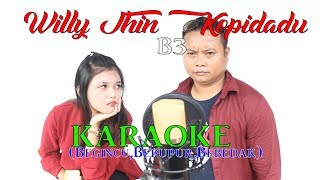 KARAOKE BEBEDAK,BEPUPUR,BEGINCU (B3) WILLY JHIN