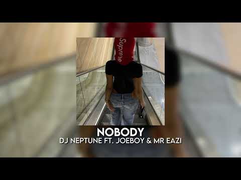 Nobody Dj Neptune Ft Joeboy Mr Eazi Sped Up