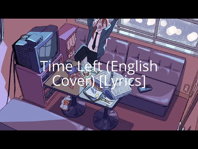 Will Stetson - Time Left (English Cover) [Lyrics] | Chainsaw Man Ending 2 class=