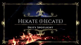 Hekate (Hecate)  Deity Spotlight