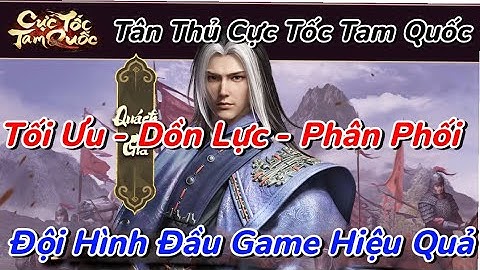 Cực Tốc Tam Quốc| Hướng Dẫn Tối Ưu Đội Hình Tướng Tránh Nhảy Sever Quá Nhiều Cho Tân Thủ