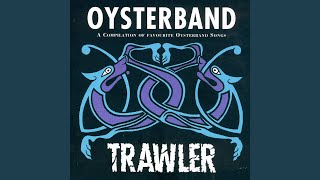 Video thumbnail of "Oysterband - We Could Leave Right Now"