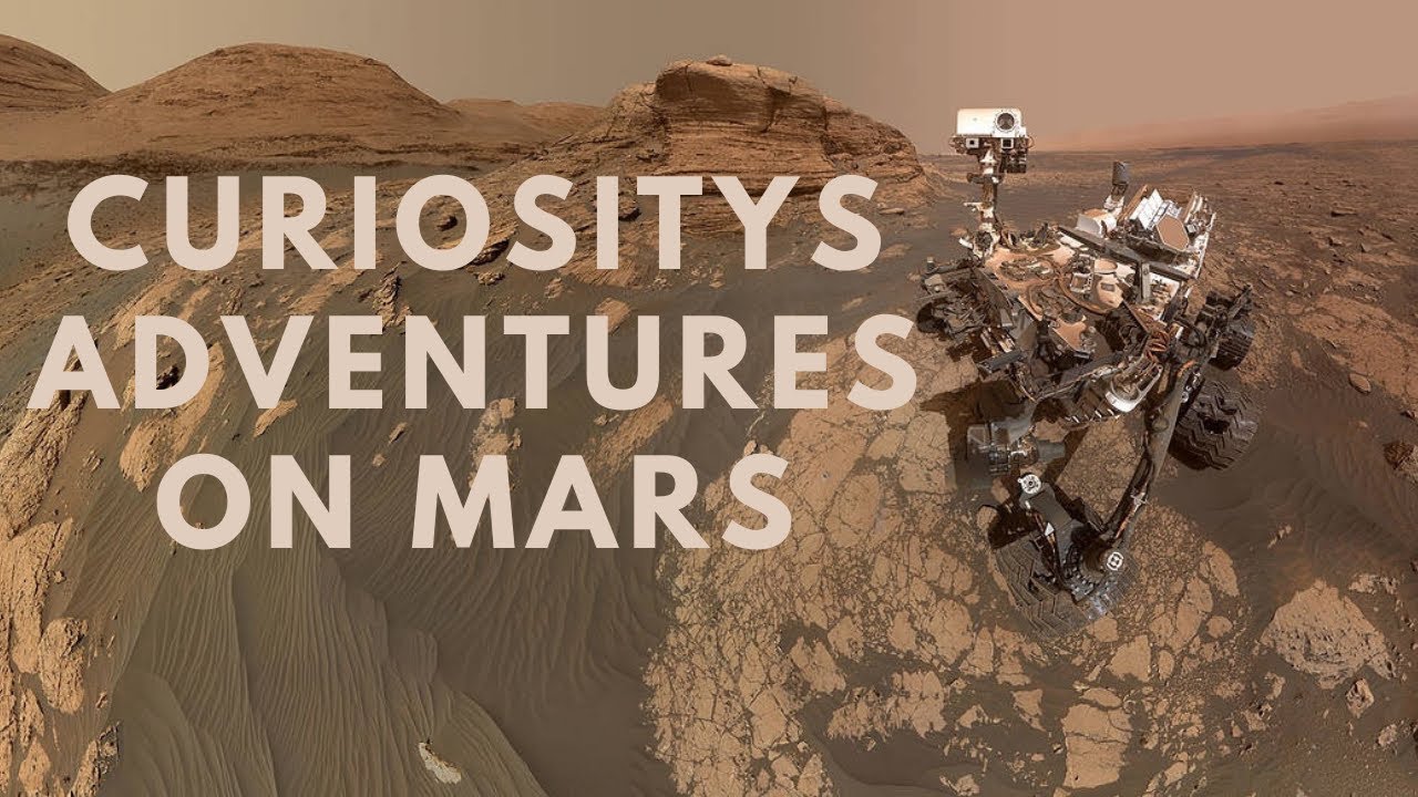 Curiosity Rover Adventures On Mars Since 2012 - YouTube