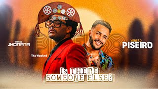 The Weeknd - Is There Someone Else (VERSÃO PISEIRO) Prod.Jhonata