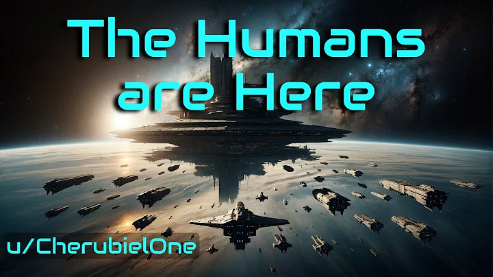 The Humans are Here | HFY | A Short Sci-Fi Story