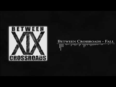 Between Crossroads - Fall