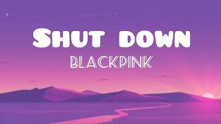 Shut Down (Blackpink) Romanized lyric video