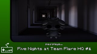PAUL PLAYS: Five Nights at Team Flare HQ - Part 1