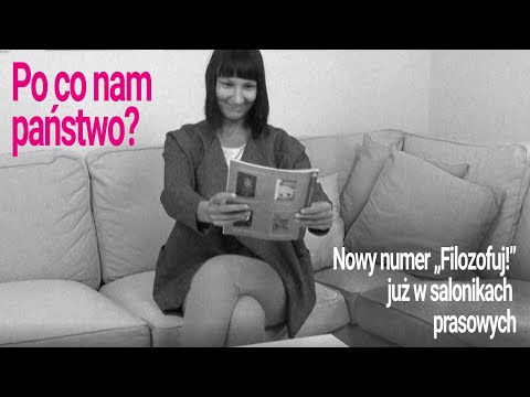 Po co nam państwo? Nowy, 46. numer „Filozofuj!” – spot nr 2